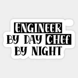 Engineer By Day Chef By Night Sticker